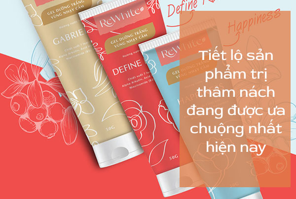 Tiết lộ sản phẩm trị thâm nách đang được ưa chuộng nhất hiện nay